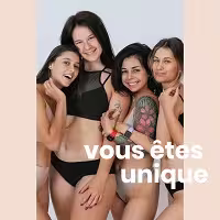 Visuel « Vous êtes unique » : cinq jeunes femmes souriantes en sous-vêtements noirs, enlacées
